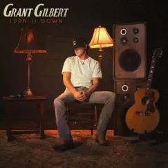 Turn It Down - Single by Grant Gilbert album reviews, ratings, credits