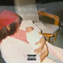 Beautiful Day - Single by MadMoneyNas album reviews, ratings, credits
