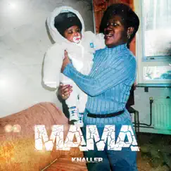 Mama - Single by KNALLER album reviews, ratings, credits
