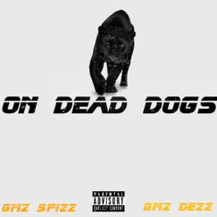 On Dead Dogs - Single (feat. Gmz Spizz) - Single by Gmz Dezz album reviews, ratings, credits