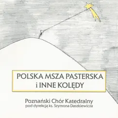 Polska Msza Pasterska - Dzisiaj w Betlejem Song Lyrics