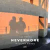 Nevermore - Single album lyrics, reviews, download