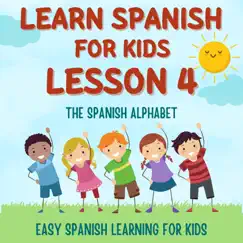 Learn Spanish for Kids Lesson 4: The Spanish Alphabet (Easy Spanish Learning for Kids) by Learning Kids Crew album reviews, ratings, credits