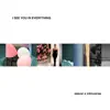 I See You in Everything (feat. Introverse) - Single album lyrics, reviews, download