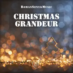 Christmas Grandeur - Single by Romansenykmusic album reviews, ratings, credits