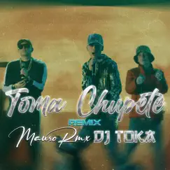 Toma Chupete Los Malvekes (Remix) - Single by DJ Toka & Mauro RMX album reviews, ratings, credits