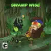 Swamp Wise - Single album lyrics, reviews, download