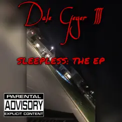 SLEEPLESS: The EP - Single by Dale Geyer III album reviews, ratings, credits