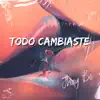 Todo Cambiaste - Single album lyrics, reviews, download