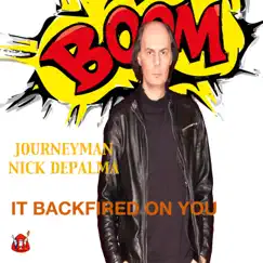 It Backfired On You - Single by Journeyman - Nick DePalma album reviews, ratings, credits