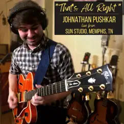 That's All Right - Single by Johnathan Pushkar album reviews, ratings, credits