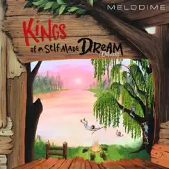Kings of a Self-Made Dream (Deluxe) by Melodime album reviews, ratings, credits