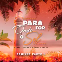 Para Onde For O Sol (feat. Marina Araujo) [SAVG Remix] Song Lyrics