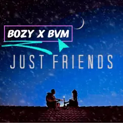 Just Friends (feat. BOZY B) - Single by BVM album reviews, ratings, credits