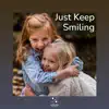 Just Keep Smiling - EP album lyrics, reviews, download