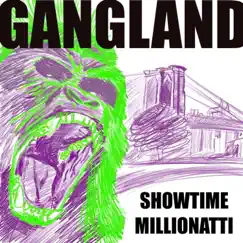 Gangland - Single by Showtime Millionatti album reviews, ratings, credits