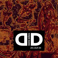 Alla Skall Dö (feat. Christopher Stone Kärnsund) - Single by Dödsdans album reviews, ratings, credits