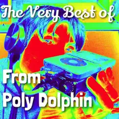 From Poly Dolphin (The Very Best of) [2023 Remastered] by Poly Dolphin album reviews, ratings, credits