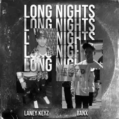 Long Nights (feat. Laney Keyz) - Single by BANX album reviews, ratings, credits