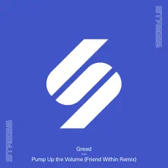 Pump Up The Volume (Friend Within vs. Greed) [Friend Within vs. Greed] Song Lyrics