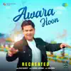 Awara Hoon (Recreated) - Single album lyrics, reviews, download