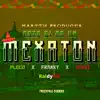 Mexaton (feat. Dj Serbi, Pleco & Raldy RM) - Single album lyrics, reviews, download