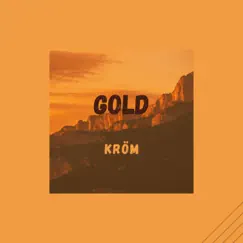 Gold (feat. LoFi B.T.S) - Single by Kröm album reviews, ratings, credits