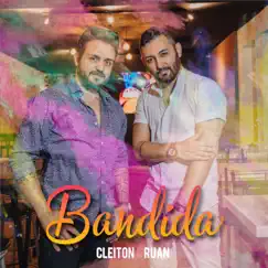 Bandida - Single by Cleiton e Ruan album reviews, ratings, credits