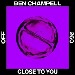 Close to You - Single by Ben Champell album reviews, ratings, credits