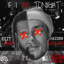 If i die 2night (feat. Haiden leblanc) - Single by EXITFAME album reviews, ratings, credits