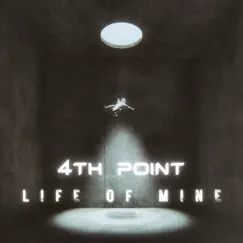 Life of Mine - Single by 4th Point album reviews, ratings, credits