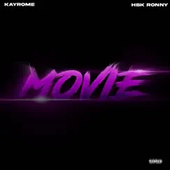 Movie (feat. HBK Ronny) - Single by Kayrome album reviews, ratings, credits