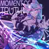 Moment of Truth - Single album lyrics, reviews, download