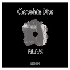 P.P.O.V. - Single by Chocolate Dice album reviews, ratings, credits