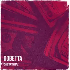 DoBetta - Single by Chris Cyphaz album reviews, ratings, credits