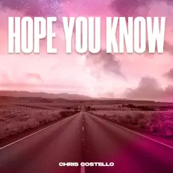 Hope You Know (Radio Edit) - Single by Chris Costello album reviews, ratings, credits