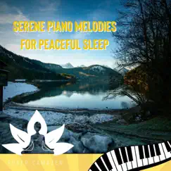 Serene Piano Melodies for Peaceful Sleep by Roger Camazen album reviews, ratings, credits