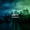 Unity (The Remixes) - Single album lyrics, reviews, download