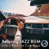 Relaxing Jazz BGM for a Smooth Car Ride, Vol. 4 album lyrics, reviews, download