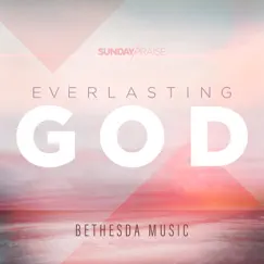 Sunday Praise Everlasting God (Live) by Bethesda Music album reviews, ratings, credits