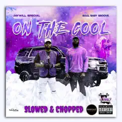 On the Cool (feat. Soul Baby Groove & JayWillSpecial) [United and Screwed Remix] [United and Screwed Remix] - Single by Dj Big T album reviews, ratings, credits