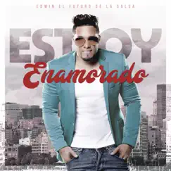 Estoy Enamorado - Single by Edwin El Futuro de la Salsa album reviews, ratings, credits