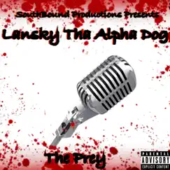 The Prey by Lansky Tha Alpha Dog album reviews, ratings, credits