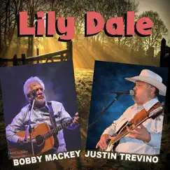 Lily Dale - Single by Bobby Mackey & Justin Trevino album reviews, ratings, credits