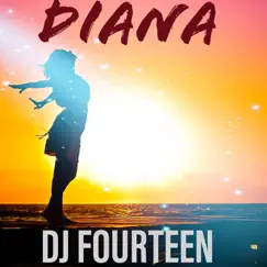 Diana - Single by DJ Fourteen album reviews, ratings, credits