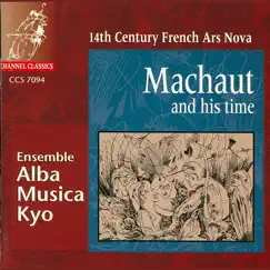 Marchaut and his Time: 14th Century French Ars Nova by Ensemble Alba Musica Kyo album reviews, ratings, credits
