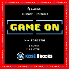 Game On (feat. Toriena) - Single by KOSÉ 8ROCKS album reviews, ratings, credits
