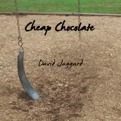Cheap Chocolate - Single by David Jaggard album reviews, ratings, credits