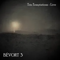 Trio Temptations (Live at Montmartre 2020) [feat. Morten Ankarfeldt & Espen Laub von Lillienskjold] - Single by Bévort 3 album reviews, ratings, credits