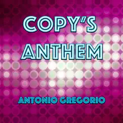 Copy's Anthem - Single by Antonio Gregorio album reviews, ratings, credits